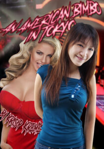 An American Bimbo in Tokyo by Kris P. Kreme