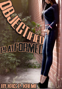 OBJECTified PlatFORMED by Kris P. Kreme