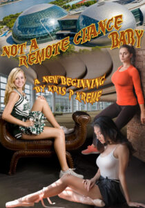 Not a Remote Chance, Baby by Kris P. Kreme