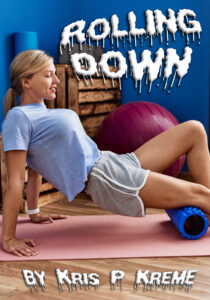 Rolling DOWN by Kris P. Kreme